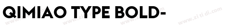QIMIAO TYPE BOLD字体转换